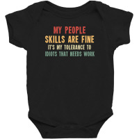 My People Skills Are Fine Baby Bodysuit | Artistshot