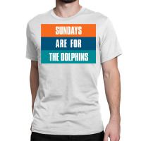 Sundays Are For The Dolphins Miami Footbal Classic T-shirt | Artistshot