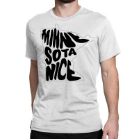 Minnesota Nice Classic T-shirt | Artistshot