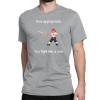 How Appropriate. You Fight Like A Cow. 1 Classic T-shirt | Artistshot