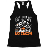 I Cant Come Out And Play Its Tax Season Accounting Racerback Tank | Artistshot