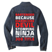 Hilarious Bartender Stomping Ninja An Official Job Ladies Denim Jacket | Artistshot