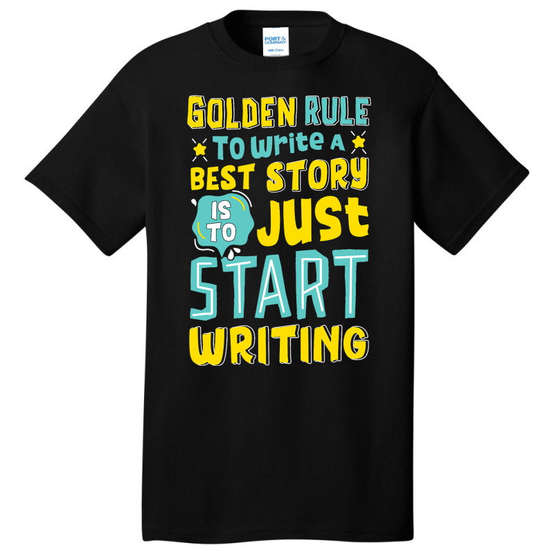 Golden Rule To Write A Best Story Writers Author Basic T-shirt | Artistshot