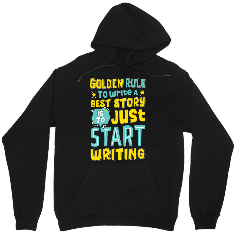 Golden Rule To Write A Best Story Writers Author Unisex Hoodie | Artistshot