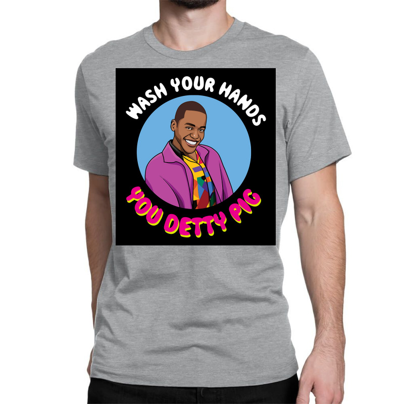 Eric Effiong   Wash Your Hands You Detty Pig Poster Classic T-shirt | Artistshot