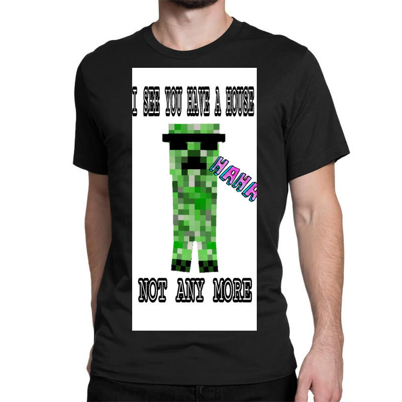 Creeper Alert!! Poster Copy Copy Copy Classic T-shirt | Artistshot