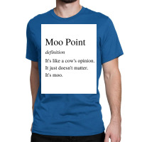 Moo Point Poster Classic T-shirt | Artistshot