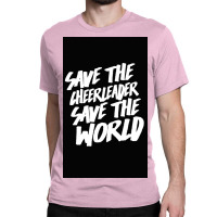 Save The Cheerleader, Save The World Poster Copy Copy Copy Classic T-shirt | Artistshot