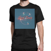 Good Times Poster Copy Copy Copy Classic T-shirt | Artistshot