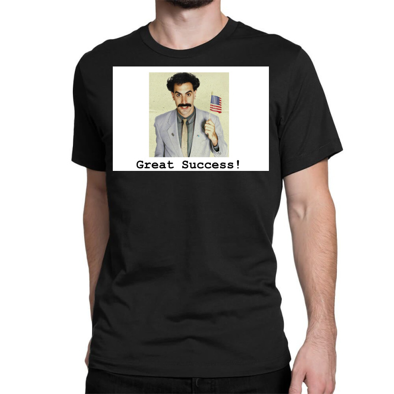 Great Success! Borat Poster Copy Classic T-shirt | Artistshot