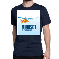 Mindset Is Everything   Goldfish   Shark Poster Classic T-shirt | Artistshot