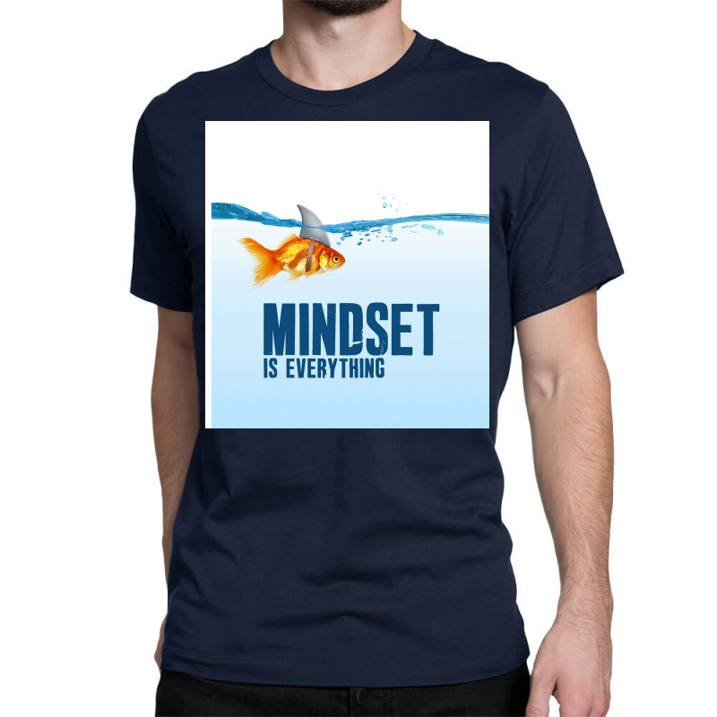 Mindset Is Everything   Goldfish   Shark Poster Classic T-shirt | Artistshot