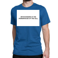 Mitochondria Is The Powerhouse Of The Cell Poster Classic T-shirt | Artistshot