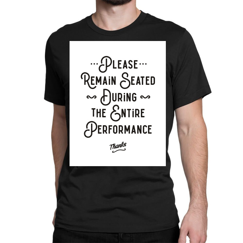 Please Remain Seated Bathroom Sign Poster Classic T-shirt | Artistshot