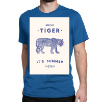 Smile Tiger It&x27;s Summer Poster Copy Classic T-shirt | Artistshot