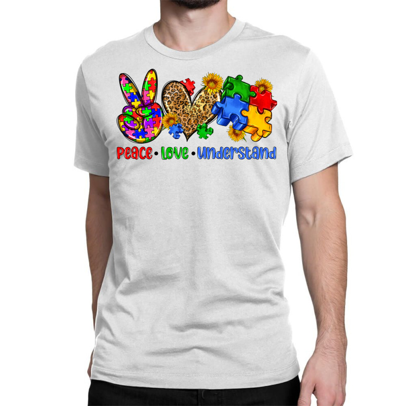 Peace Love Understand Autism Classic T-shirt by Neo Western | Artistshot