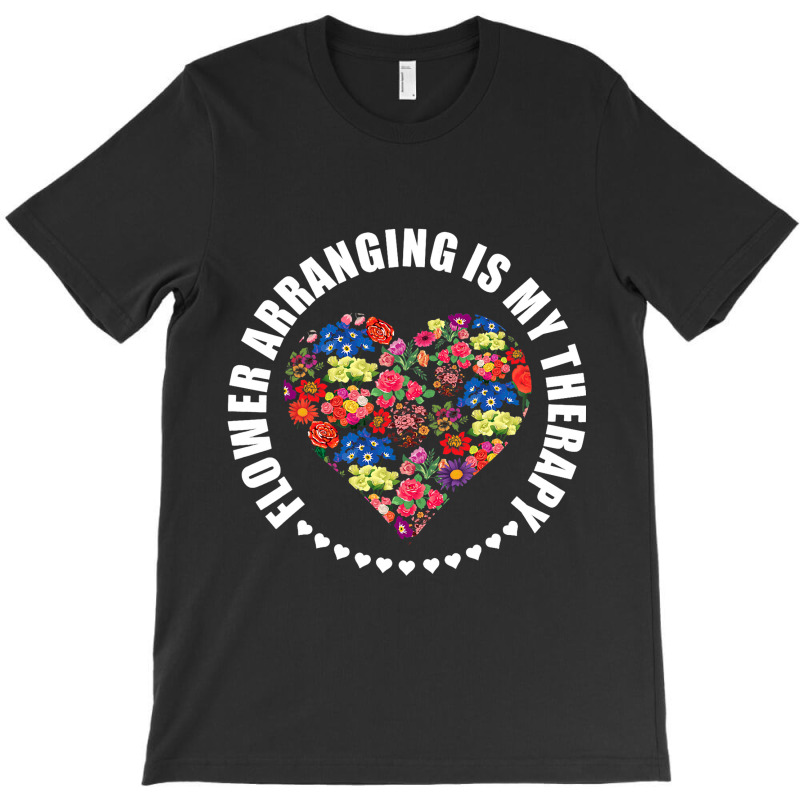 Flower Arranging My Therapy Gardener Plants Floris T-shirt | Artistshot