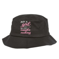 Womens Just A Girl Who Loves Candle Making Funny C Bucket Hat | Artistshot