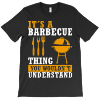 Funny Bbq Barbecue Grill Grilling Joke Smoking Mea T-shirt | Artistshot