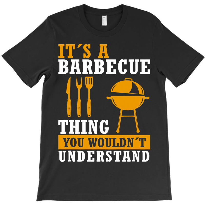 Funny Bbq Barbecue Grill Grilling Joke Smoking Mea T-shirt | Artistshot