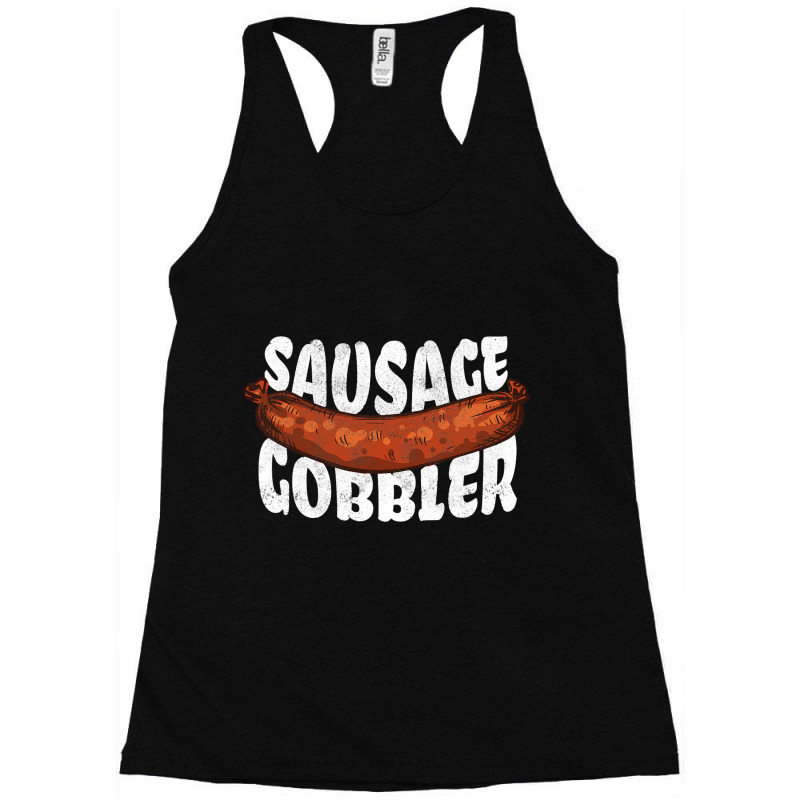 Funny Sausage Gobbler Bbq Grill Love Food Meat Racerback Tank by XAVIERESPREE | Artistshot