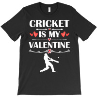 Cricket Is My Valentine T  Shirt Cricket Is My Valentine T  Shirt Funn T-shirt | Artistshot