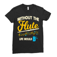 Flute Player Musical Woodwind Instrument Music Ins Ladies Fitted T-shirt | Artistshot