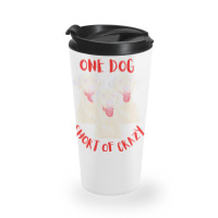 One Dog Short Of Crazy T  Shirtone Dog Short Of Crazy T  Shirt (14) Travel Mug | Artistshot