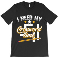 Funny Crosswords Puzzles I Need My Crossword Time  T-shirt | Artistshot