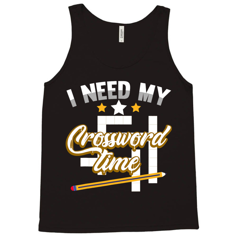 Funny Crosswords Puzzles I Need My Crossword Time  Tank Top by AyderStoner | Artistshot