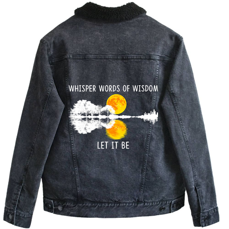 Whisper Words Of Wisdom Letit Be Tshirt Guitar Lak Unisex Sherpa-lined Denim Jacket | Artistshot