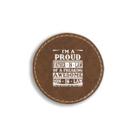 I'm A Proud Father In Law Of A Freaking Awesome Son In Law Round Leatherette Patch | Artistshot