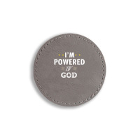 I'm Powered By God Round Leatherette Patch | Artistshot