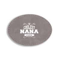 Coolest Nana Ever Oval Leatherette Patch | Artistshot