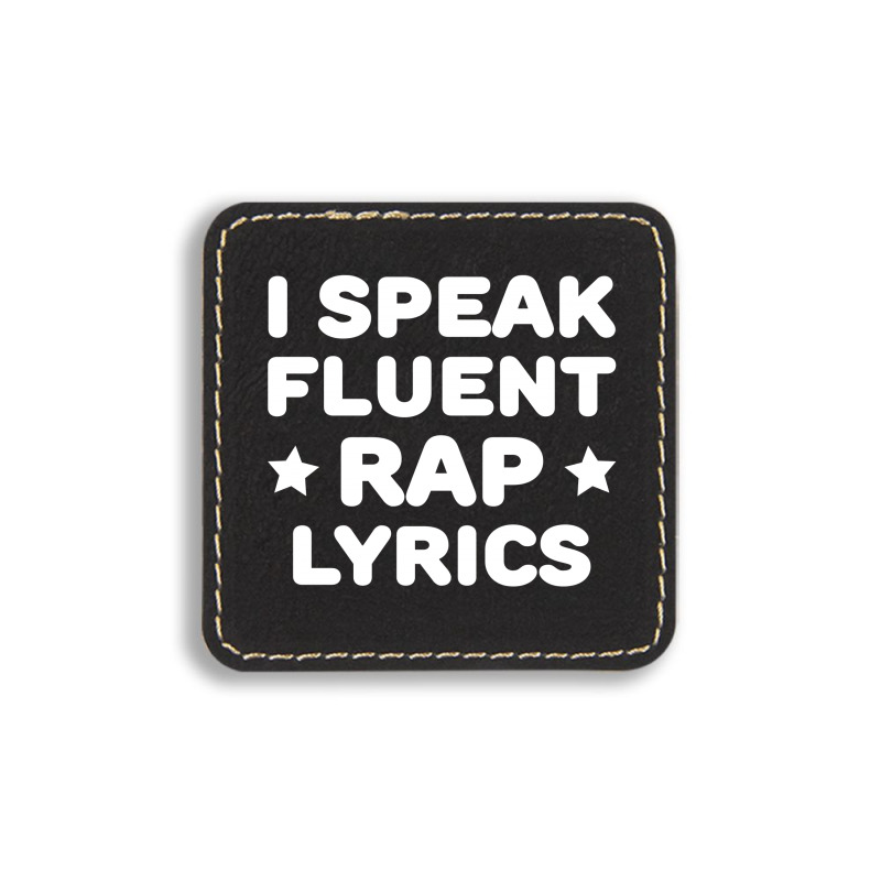 I Speak Fluent Rap Lyrics Square Leatherette Patch | Artistshot