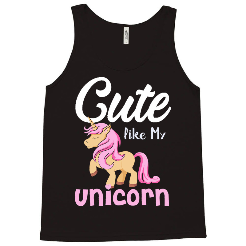 Cute Like My Unicorn T  Shirtcute Like My Unicorn Gift Idea T  Shirt Tank Top | Artistshot