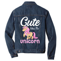 Cute Like My Unicorn T  Shirtcute Like My Unicorn Gift Idea T  Shirt Men Denim Jacket | Artistshot