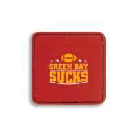 Green Bay Sucks Football Sarcastic Humor Square Leatherette Patch | Artistshot