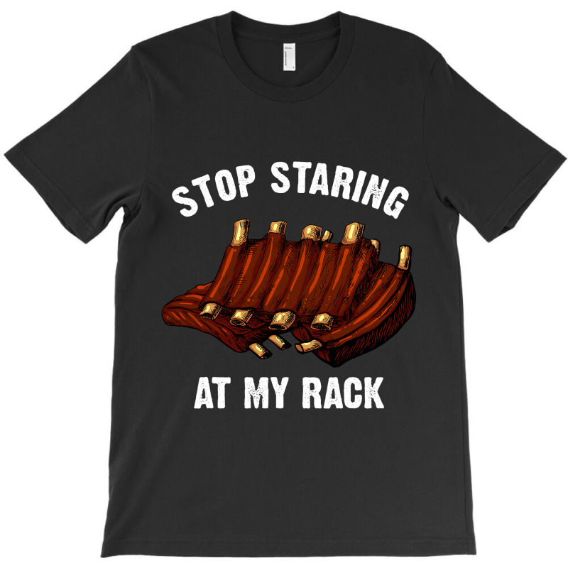 Funny Bbq Gift For Men Women Grill Stop Staring At T-shirt | Artistshot