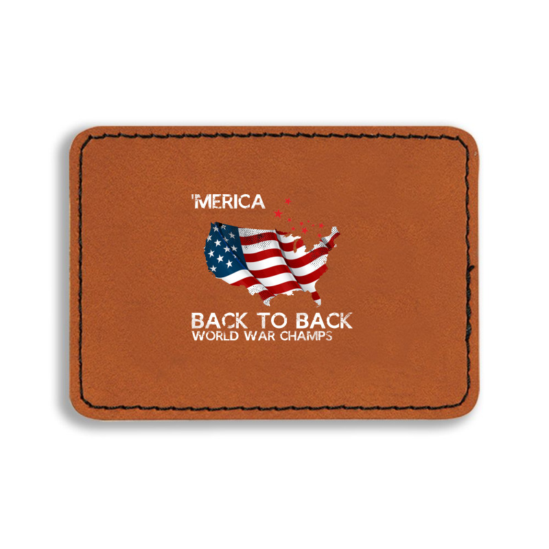 Merica Back To Back World War Champs Rectangle  Leatherette Patch | Artistshot