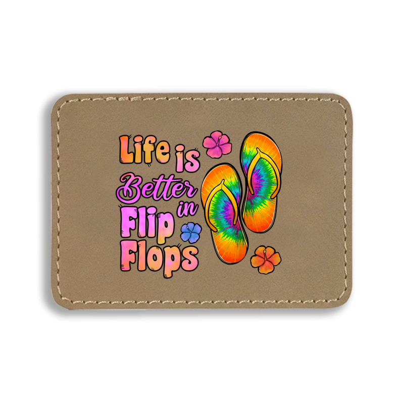 Life Is Better In Flip Flops Rectangle  Leatherette Patch | Artistshot