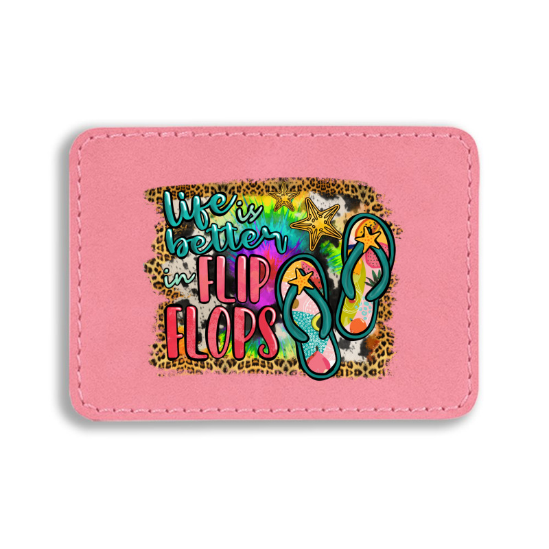 Life Is Better In Flip Flops Rectangle  Leatherette Patch | Artistshot