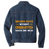 Funny Seven Days Without Crossstitch For Craft Mak Men Denim Jacket | Artistshot