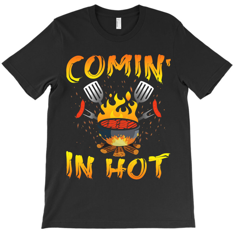 Funny Bbq Grill Chef Barbecue Grilling Comin In Ho T-shirt | Artistshot