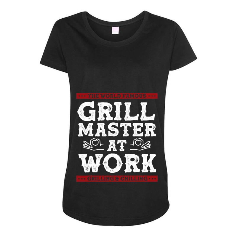 World Famous Grill Master At Work Grilling Chillin Maternity Scoop Neck T-shirt by WENDYKARL | Artistshot