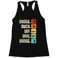 Funny Dodgeball Dodge Duck Dip Dive Dodge Ball Vin Racerback Tank | Artistshot