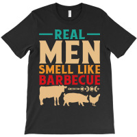 Funny Bbq Grill Grilling Smoker Real Men Smell Lik T-shirt | Artistshot