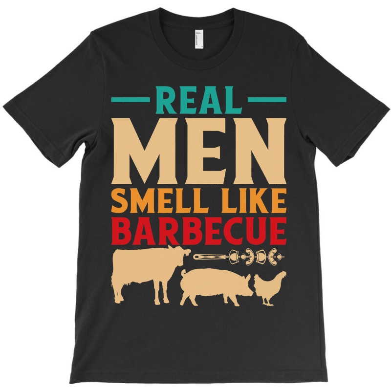 Funny Bbq Grill Grilling Smoker Real Men Smell Lik T-shirt | Artistshot