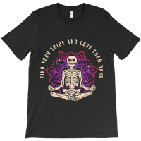 Find Your Tribe Love Them Hard Skeleton Yoga Medit T-shirt | Artistshot