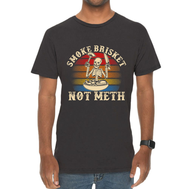 Funny Bbq Skeleton Smoke Brisket Not Meth Grilling Vintage T-shirt | Artistshot